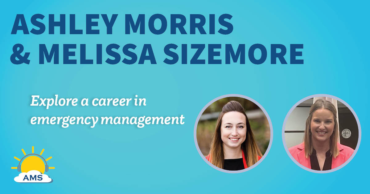 Ashley Morris and Melissa Sizemore headshot graphic with teaser text that reads explore a career in emergency management ;